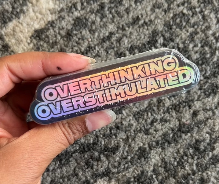 Overthinking Overstimulated Holographic Vinyl Sticker